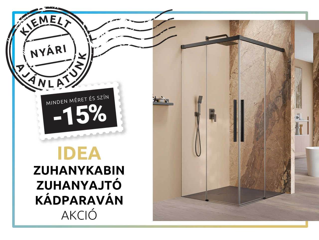 2025 Nyári zuhany ajánlatok - Idea